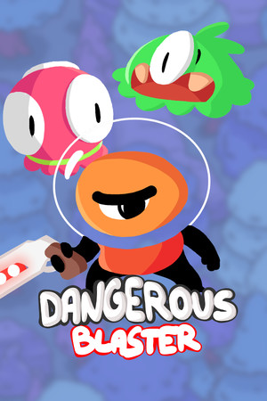 Dangerous Blaster cover art
