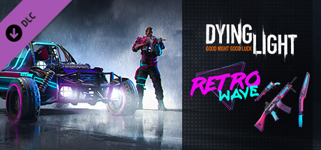 Dying Light - Retrowave Bundle on Steam