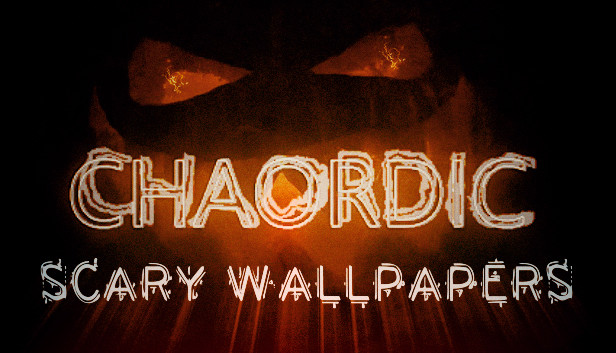 Chaordic - Scary Wallpaper pack Steam capsule image