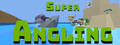 Super Angling