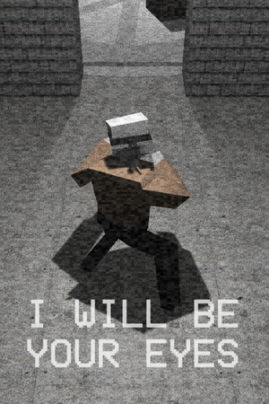 I Will Be Your Eyes