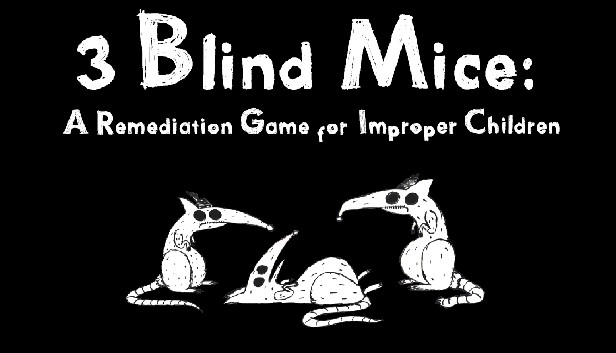 3 Blind Mice A Remediation Game For Improper Children On Steam