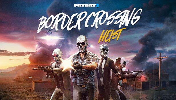 Steam で オフ Payday 2 Border Crossing Heist