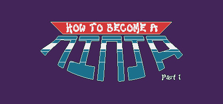 How to Become a Ninja: Part 1 Cover Image