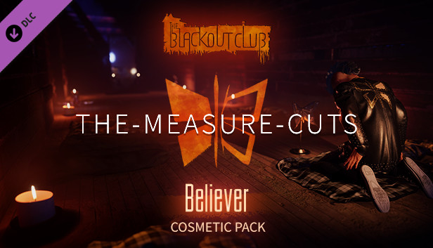 The Blackout Club: THE-MEASURE-CUTS Believer Cosmetic Pack Steam capsule image