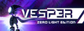 Vesper: Zero Light Edition