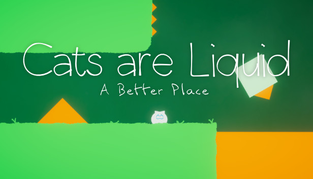 Cats are Liquid - A Better Place Steam capsule image