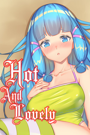 hot and lovely