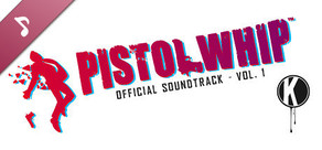 Pistol Whip Official Soundtrack Vol. 1