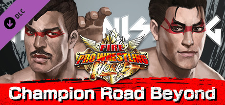 Fire Pro Wrestling World - Fighting Road: Champion Road Beyond
