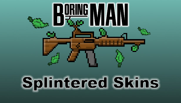 Boring Man: Splintered Weapon Skins Steam capsule image