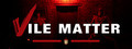 Vile Matter
