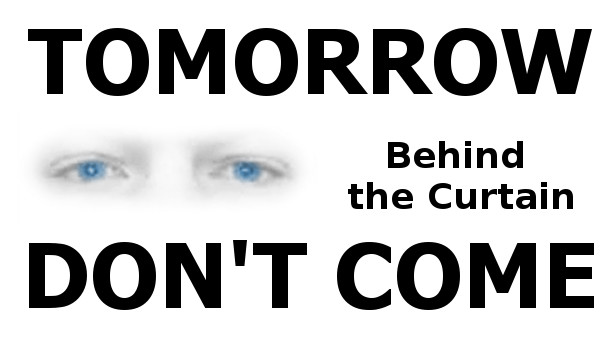 TOMORROW DON'T COME - Behind the Curtain Steam capsule image