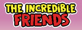 The incredible friends