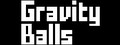 Gravity Balls
