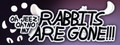 Oh Jeez, Oh No, My Rabbits Are Gone!