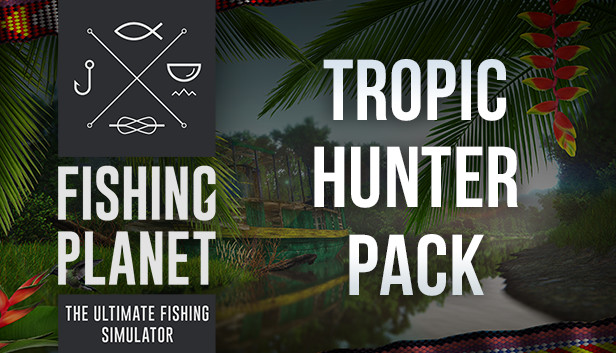 Fishing Planet: Tropic Hunter Pack Steam capsule image