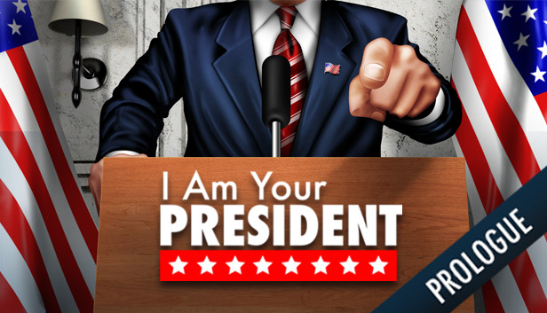 I Am Your President: Prologue