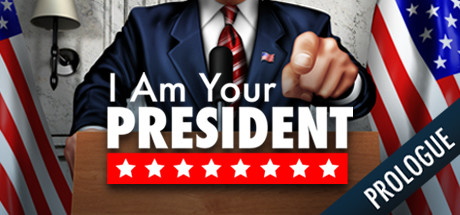 I Am Your President Prologue Appid 1201330 Steamdb