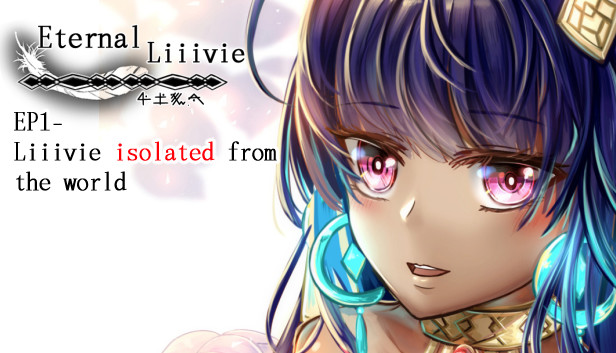 Eternal Liiivie EP1- Liiivie isolated from the world Steam capsule image
