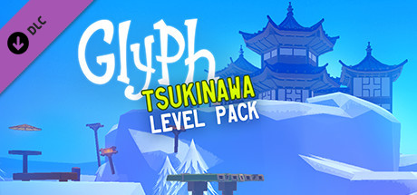 Glyph - Tsukinawa Level Pack