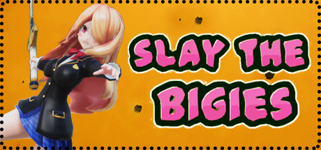 Slay The Bigies