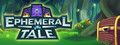 Ephemeral Tale