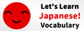 Let's Learn Japanese! Vocabulary