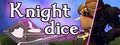 Knight Dice
