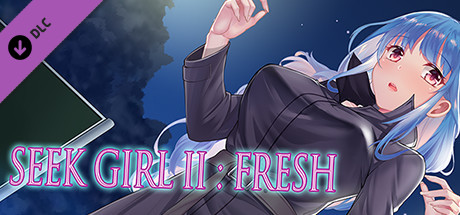 Seek Girl Ⅱ: Fresh