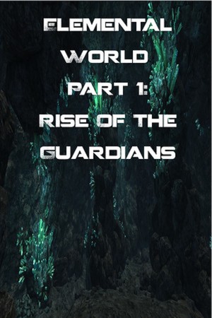 Elemental World Part 1:Rise Of The Guardians Demo