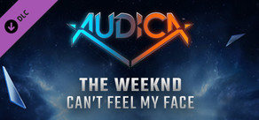 AUDICA - The Weeknd - "Can't Feel My Face"