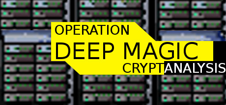Operation Deep Magic: Cryptanalysis Cover Image