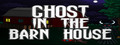 Ghost In The Barn House