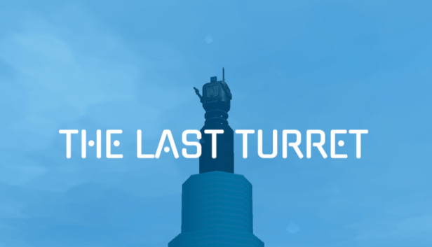 The Last Turret