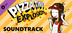 Pizza Time Explosion - Original Soundtrack