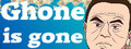 Ghone is gone