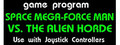 Space Mega Force Man