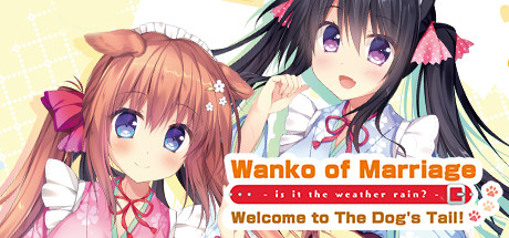 Wanko of Marriage ~Welcome to The Dog's Tail!~