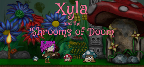 Xyla and the 'Shrooms of Doom