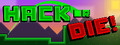 Hack or Die!