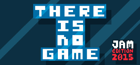 There Is No Game Jam Edition 15 On Steam