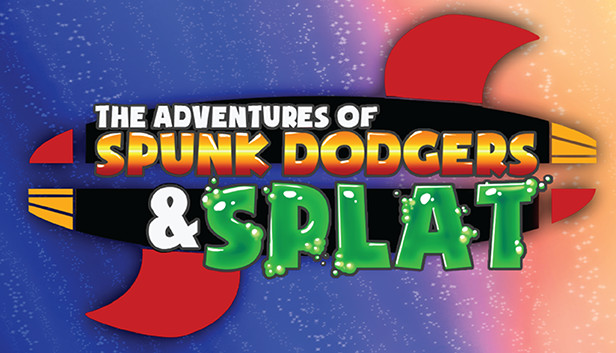 The Adventures of Spunk Dodgers and Splat