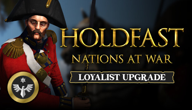 Holdfast: Nations At War - Loyalist Upgrade Steam capsule image