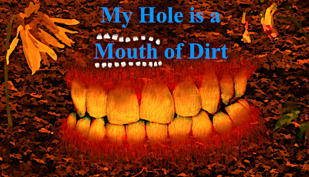 My Hole is a Mouth of Dirt Steam capsule image