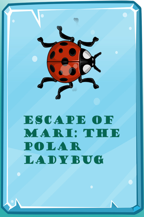 Escape of Mari: The Polar Ladybug