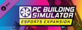 PC Building Simulator - Esports Expansion