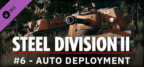 Steel Division 2 - Reinforcement Pack #6 - Auto Deployment