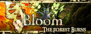 Bloom: The Forest Burns
