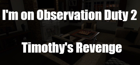 I'm on Observation Duty 2: Timothy's Revenge concurrent players on Steam